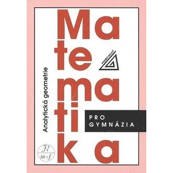 Matematika pro gymnázia - Analytická geometrie - Kočandrle Radim
