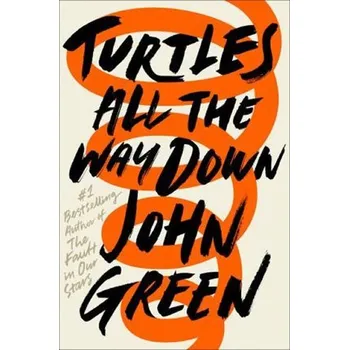 Turtles All the Way Down - John Green [EN] (2017, Vázaná, Dutton Books)