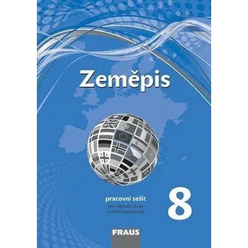 Zeměpis 8 pro ZŠ a víceletá gymnázia - Pracovní sešit (nová generace)