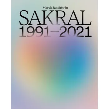 SAKRAL (1991–2021) - Štěpán Marek Jan