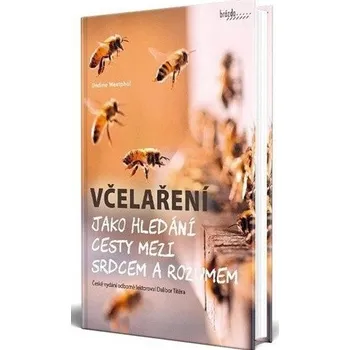 Včelaření jako hledání cesty mezi srdcem a rozumem - Westphal Undine