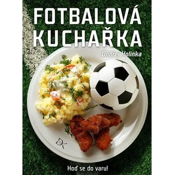 Fotbalová kuchařka - Holinka Ondřej
