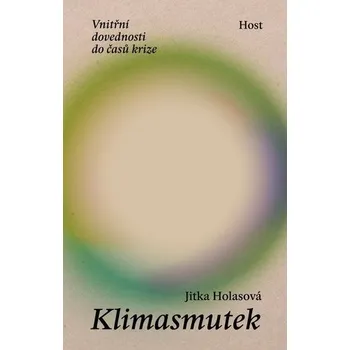 Klimasmutek - Vnitřní dovednosti do časů krize - Holasová Jitka