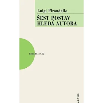 Šest postav hledá autora - Pirandello Luigi