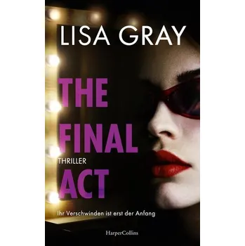 The Final Act - Lisa Gray, Marta Komorowska [DE] (2025, Brožovaná, HarperCollins Hamburg)