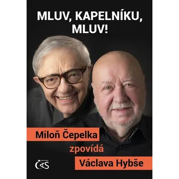 Mluv, kapelníku, mluv! - Miloň Čepelka, Václav Hybš (2025, pevná)