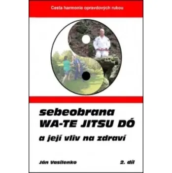 Umění Sebeobrana Wa-te jitsu dó Ján Vasilenko