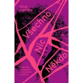 Všechno/Nic/Někdo - Carriere Alice