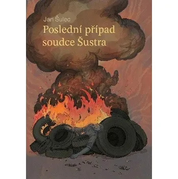 Poslední případ soudce Šustra - Šulec Jan