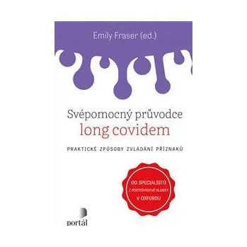 Svépomocný průvodce long covidem - Praktické způsoby zvládání příznaků - Fraser Emily