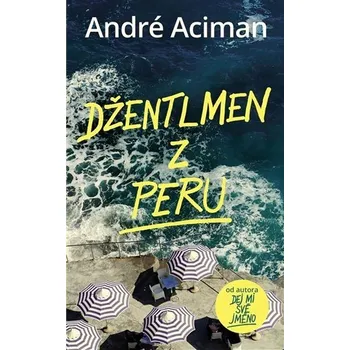 Umění Džentlmen z Peru Andre Aciman