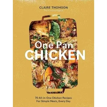 One Pan Chicken - Thomson, Claire