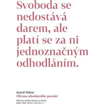 Obrana absolutního postoje - Publicistické a jiné texty z šedesátých let - Sidon Karol