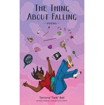 Kniha Thing About Falling, Poems - Ball, Tarriona