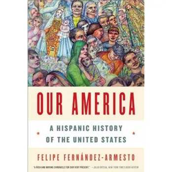 Our America – Felipe Fernandez-Armes (EN)