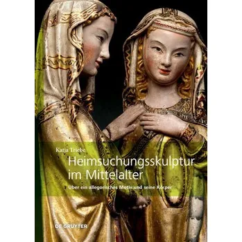 Kniha Heimsuchungsskulptur im Mittelalter - Triebe, Katja