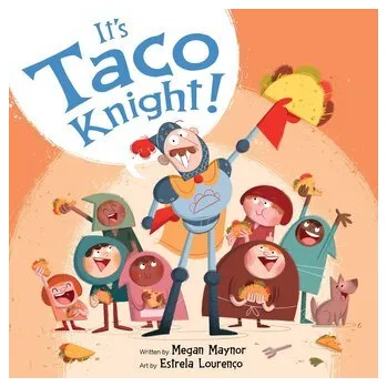 It's Taco Knight! - Maynor, Megan; Berube, Kate