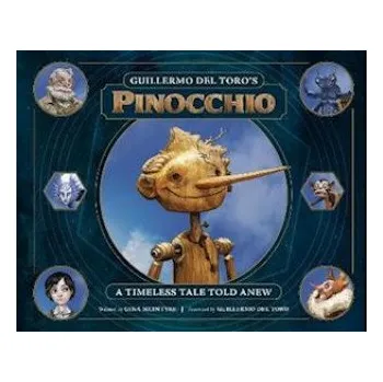 Umění Guillermo del Toro's Pinocchio: A Timeless Tale Told Anew (Gina McIntyre)(Pevná)