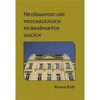 Nevšímavost lidí procházejících po brněnských ulicích Radan Květ
