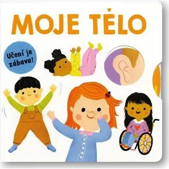 Moje tělo - Učení je zábava Mária Nerádová