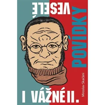Povídky veselé i vážné II. Miroslav Skačáni