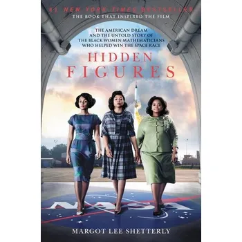 Příroda Hidden Figures - Shetterly, Margot Lee