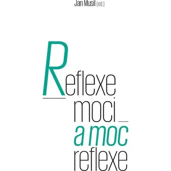 Umění Reflexe moci a moc reflexe Musil Jan