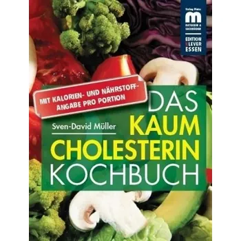 Das Kaum Cholesterin Kochbuch - Sven-David Müller