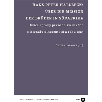Umění Hans Peter Hallbeck: Über die Mission der Brüder in Südafrika Tereza Daňková