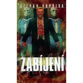 Zabíjení (Kniha) Štěpán Kopřiva
