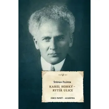 Umění Karel Horký - Rytíř ulice Filípek Štěpán