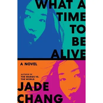 What a Time to Be Alive - Chang Jade