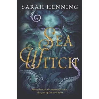 Sea Witch - Henning, Sarah [EN] (2019, Brožovaná, HarperCollins Publishers Inc)