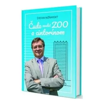 Umění Čudo medzi ZOO a cintorínom Štefan Nižňanský