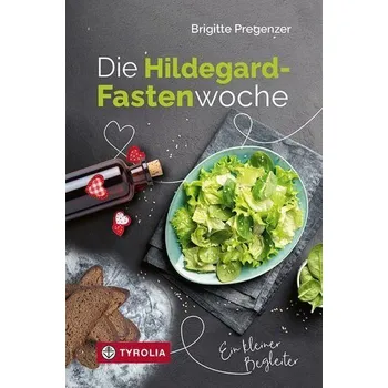 Die Hildegard-Fastenwoche - Pregenzer, Brigitte