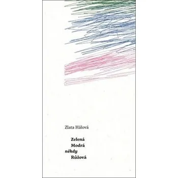 Umění Zelená Modrá někdy Růžová Zlata Hálová