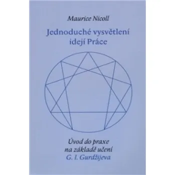 Jednoduché vysvětlení idejí Práce Maurice Nicoll