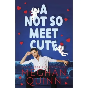 A Not So Meet Cute: The steamy and addictive no. 1 bestseller inspired by Pretty Woman Meghan Quinn