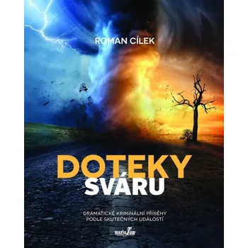 Doteky sváru Roman Cílek