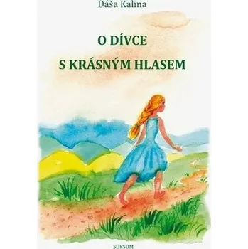 O dívce s krásným hlasem Dáša Kalina
