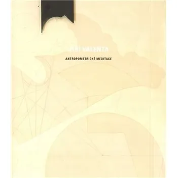 Umění Antropometrické meditace Jiří Valenta