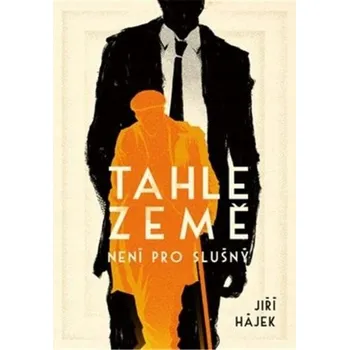 Umění Tahle země není pro slušný Jiří Hájek