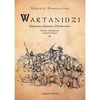 Umění Wartanidzi Wojownicy Wartana Mamikoniana Tom 2 Derenik Demirczian