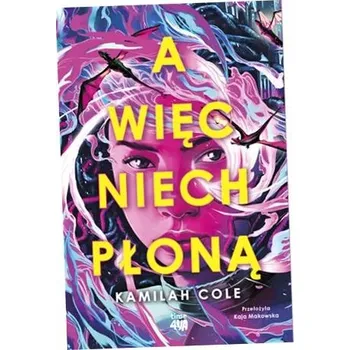 A więc niech płoną Cole Kamilah