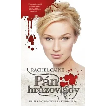 Pán hrůzovlády - Upíři z Morganville 5 Rachel Caine
