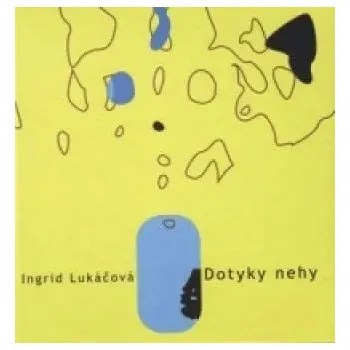 Umění Dotyky nehy Ingrid Lukáčová