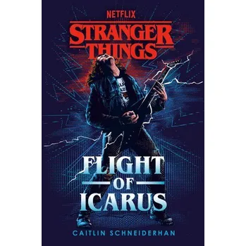 Stranger Things: Flight of Icarus - Schneiderhan, Caitlin [EN] (2023, Brožovaná, Random House LLC US)