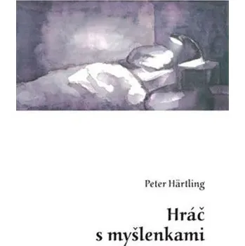 Umění Hráč s myšlenkami Peter Hartling