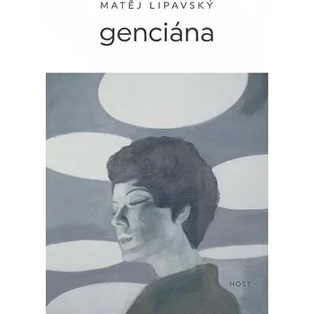 Umění Genciána Matěj Lipavský
