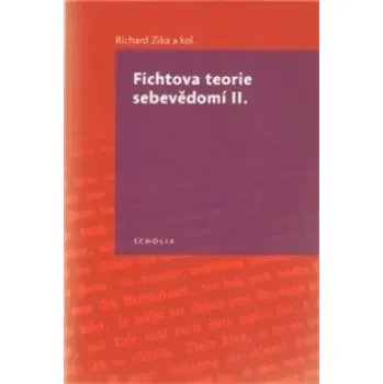 Umění Fichtova teorie sebevědomí II. Richard Zika